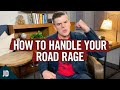 How to Handle Your Road Rage (Yes, You)