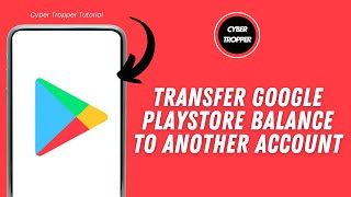 How To Transfer Google Play store Balance To Another Account