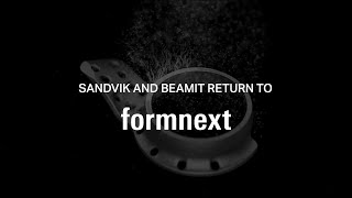 Sandvik and BEAMIT return to Formnext 2021