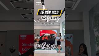 🎉 Bàn giao Geely EX2 Pro về với Quý Công ty TNHH ICAR Việt Nam #geely #icarvietnam