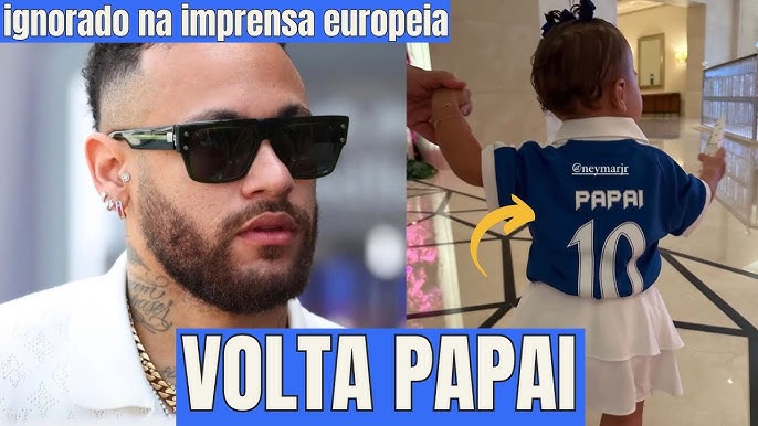 Neymar Recebe Apoio da Filha Mavie e Bruna Biancardi ao retornar e é  esquecido na Imprensa Europeia