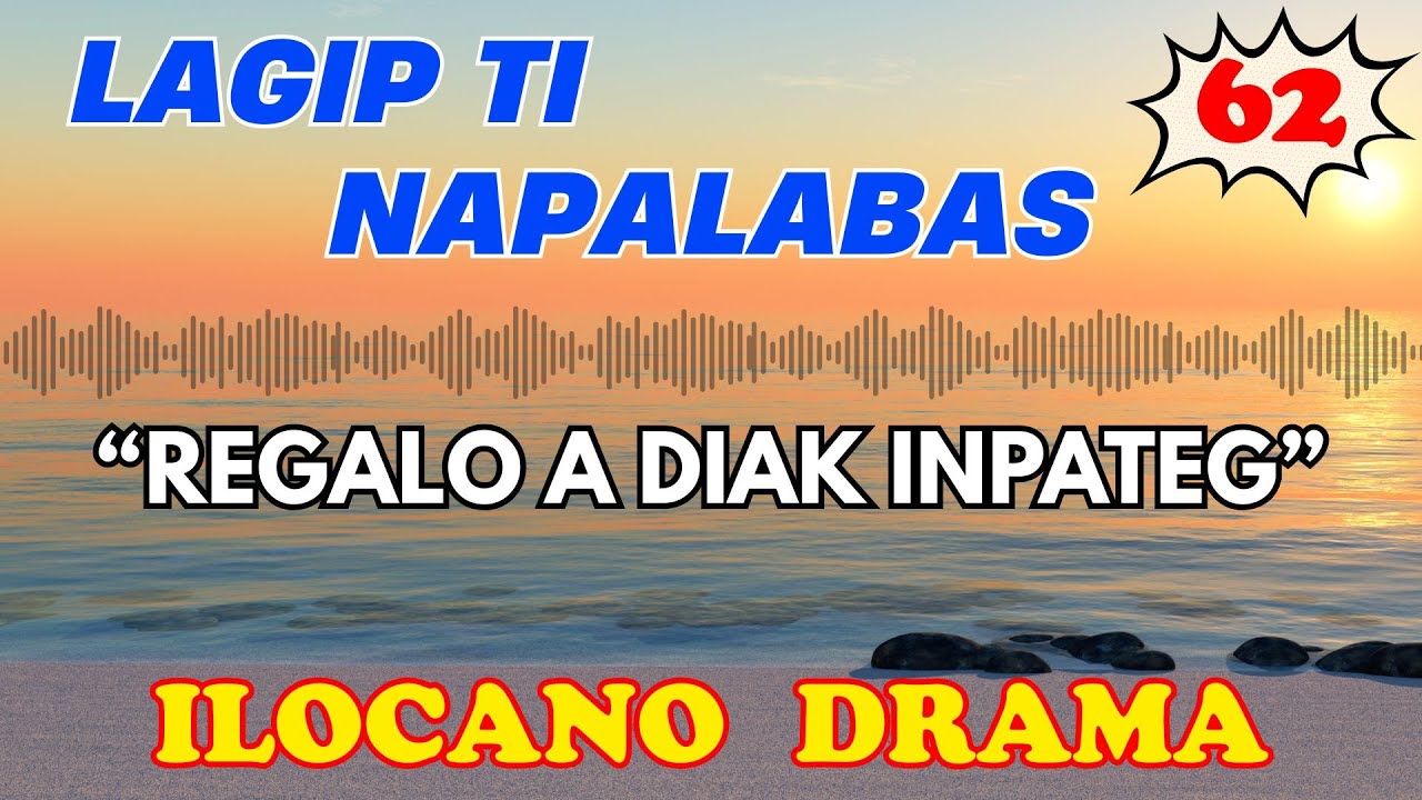 REGALO A DIAK INPATEG | Lagip Ti Napalabas Drama Full Episode | Ilocano Drama | STORIA TAYO ILOCANO