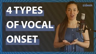 4 Types of Vocal Onset | 30 Day Singer