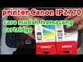 Cara Pasang cartridge printer canon ip2770 update video lebih jelas