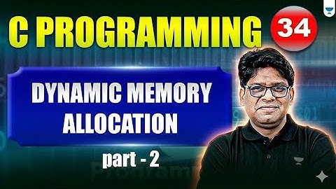 C Programming Lecture 34 | Dynamic Memory Allocation in C Part 02