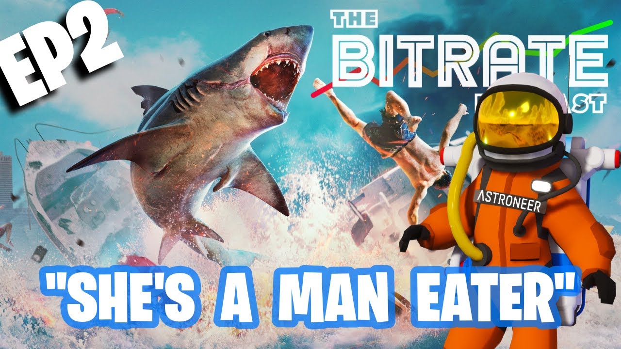 Bitrate Podcast Ep. 2: She's a Man Eater.