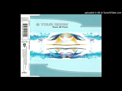2 Your Room — 2 Your Room - Punk Of Funk (Extended Version)