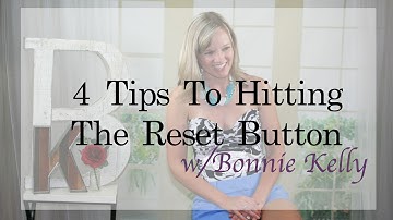4 Tips To Hit The Reset Button On Your Life