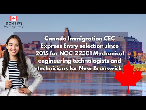 CEC Express Entry NOC 22301 Mechanical engineering technologists and technicians for New Brunswick