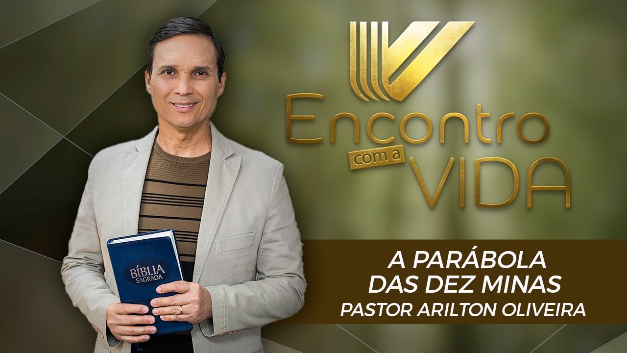 SBT 097 - A PARÁBOLA DAS DEZ MINAS / PARÁBOLAS DE JESUS / ENCONTRO COM A VIDA / PR ARILTON