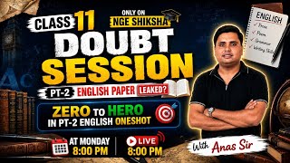 Class 11 English PT-2 Doubt Session | LIVE at 8:00 PM | Complete Exam Preparation with Anas Sir#live