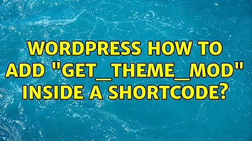 Wordpress: How to add "get_theme_mod" inside a shortcode?