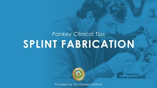 Splint Fabrication provided by The Pankey Institute