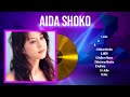 Aida Shoko ベストヒッツ ~ Aida Shoko 2024 MIX ~ トップ 10 ベストソング