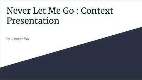 Never Let Me Go : Context Presentation 1-4