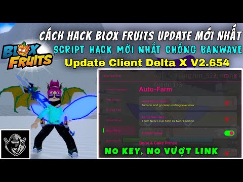 Cách Hack Blox Fruit Update 24 Mới Nhất với Client Delta X và Script Vip – Không Bị BanWave và Sửa Lỗi Độ Trễ