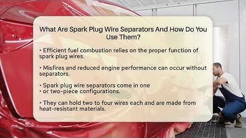 What Are Spark Plug Wire Separators And How Do You Use Them? - Car Performance Pros
