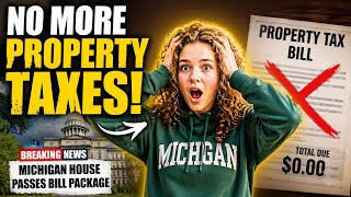 Will Michigan REALLY End Property Taxes Forever After This SHOCKING Bill Passes?