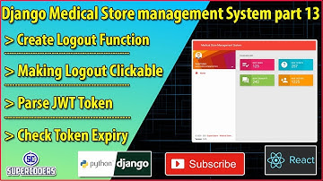 Python Django Medical Store Management Part 13 | Logout Page | Check JWT Token Expiry | Parse JWT