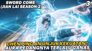 AURA PEDANG CHEN PING AN TERLALU GANAS, DUA ULAR KUNO KETAR-KETIR !! - SWORD COME SEASON 2 EPS 3