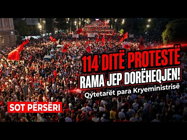 🔴LIVE | 114 ditë protestë, qytetarët mblidhen edhe sot para Kryeministrisë: Rama jep dorëheqjen!