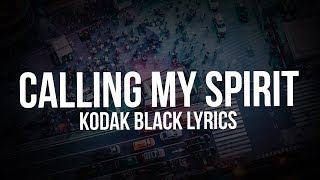 Kodak Black - Calling My Spirit (Lyric Video)