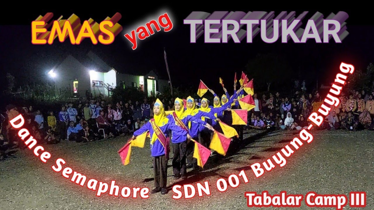 JOSS.... DANCE SEMAPHORE SDN 001 BUYUNG-BUYUNG (TABALAR CAMP III TAHUN 2022)