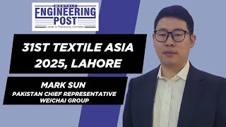 Mark Sun Pakistan Chief Representative Weichai Group Textile Asia Lahore Engineering Post