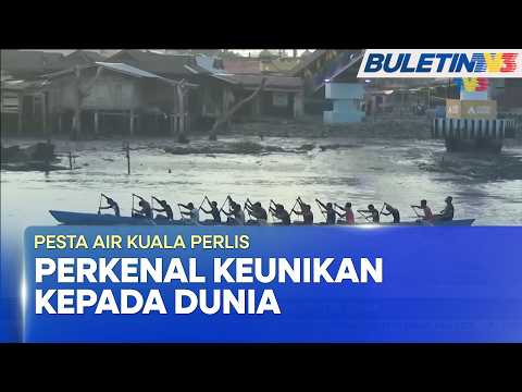 PESTA AIR KUALA PERLIS | Angkat Warisan Dan Tradisi Ke Pentas Dunia (BU)