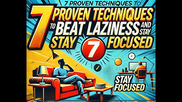 How to Stop Procrastinating  7 Proven Techniques to Beat Laziness and Stay Focused
