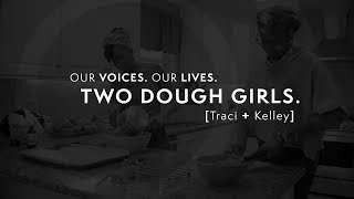 Ep03 Our Voices. Our Lives. Presents Two Dough Girls. Video