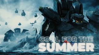 Cool For The Summer - Pacific Rim