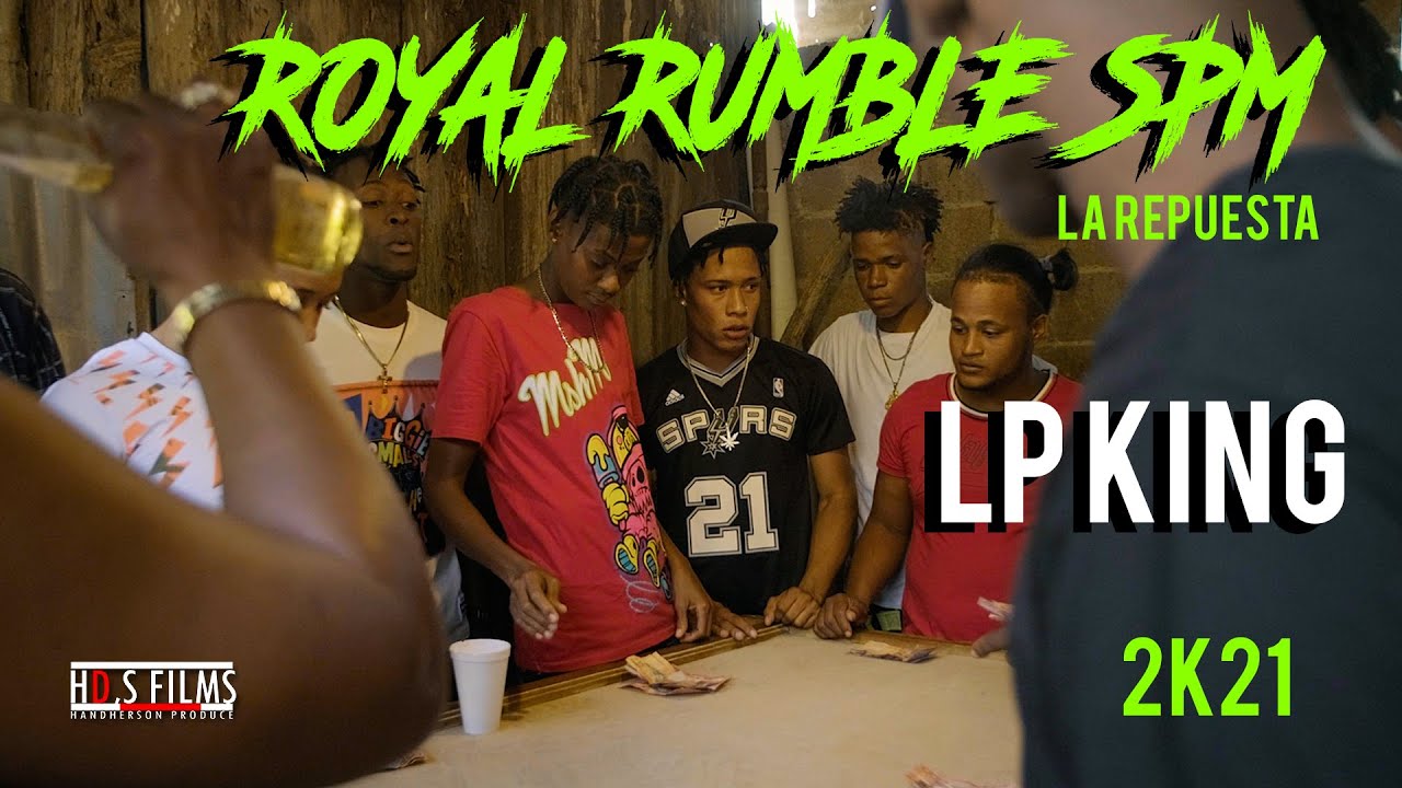 ROYAL RUMBLE SPM ( La Repuesta ) - Lp King - ( Video Oficial ) adlı videoyu YouTube'da izle ROYAL RUMBLE SPM ( La Repuesta ) - Lp King - ( Video Oficial ) adlı videoyu YouTube'da izle