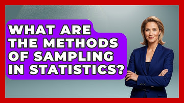 What Are The Methods Of Sampling In Statistics? - The Friendly Statistician
