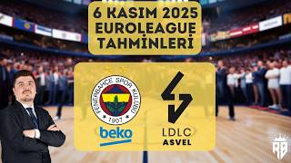 6 KASIM 2025 | EUROLEAGUE TAHMİNLERİ | FENERBAHÇE BEKO-ASVEL | #euroleague