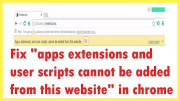 Fix "apps extensions and user scripts cannot be added from this website" in chrome