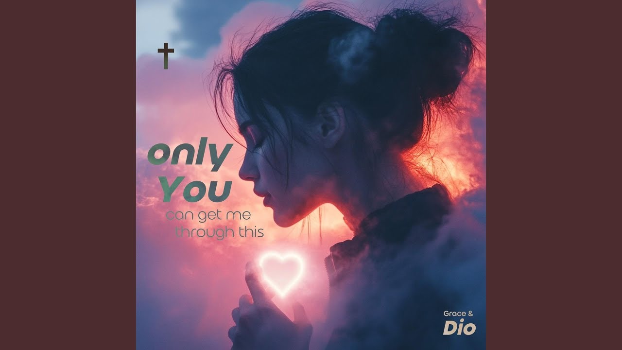 only You can get me through this