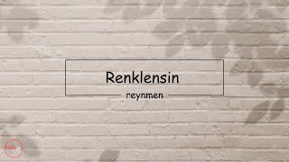 Reynmen - Renklensin (Lyrics Video) Resimi