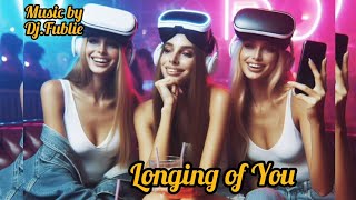 Longing of You (Official  Music Video)  Dj.Fublie