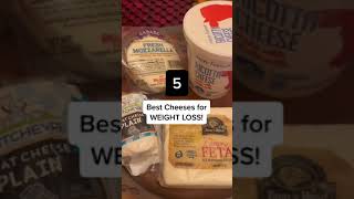 5 Best Cheeses for Weight Loss! 5 Best Cheeses for Weight Loss!