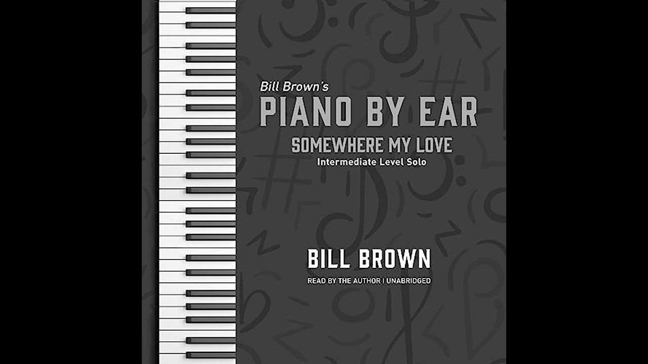 Somewhere My Love: Intermediate Level Solo Audiobook by Bill Brown