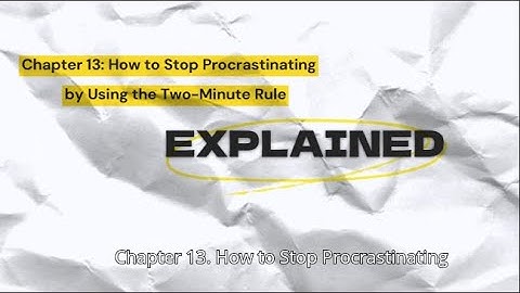 Overcome Procrastination with the Two-Minute Rule | Atomic Habits Chapter 13 Summary
