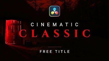 Free Cinematic Classic Title for Davinci Resolve