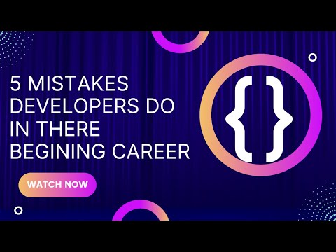 5 Mistakes Every beginner developers do in the beginning of the there career