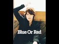 "Blue Or Red" Mamoru Miyano/song
