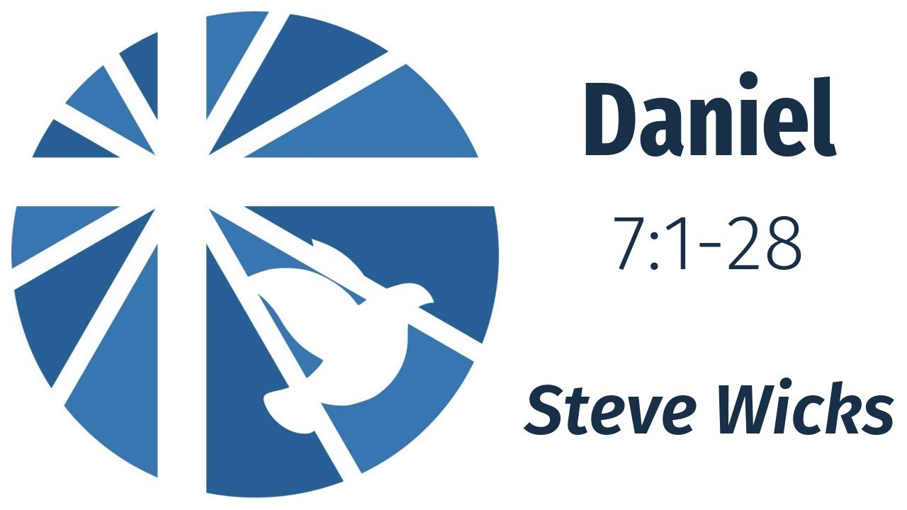 Daniel 7:1-28 - Steve Wicks