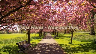 Liana Flores - Now and then (lyrics)