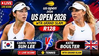 Carol Young Suh Lee vs Katie Boulter 🎾LIVE SCORE TENNIS WTA GRAND SLAM US OPEN 2026 | R128