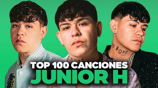 JUNIOR H: Las 100 Canciones Más Escuchadas (Spotify + YouTube) 💔🎺