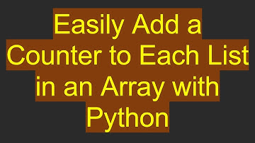 Easily Add a Counter to Each List in an Array with Python